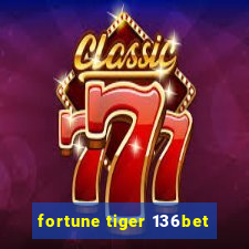 fortune tiger 136bet